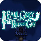 Jocul Earl Grey And This Rupert Guy