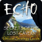 Jocul Echo: Secrets of the Lost Cavern Strategy Guide