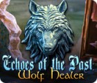 Jocul Echoes of the Past: Wolf Healer
