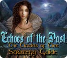 Jocul Echoes of the Past: The Citadels of Time Strategy Guide