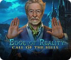 Jocul Edge of Reality: Call of the Hills