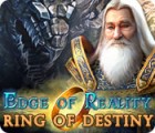 Jocul Edge of Reality: Ring of Destiny