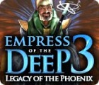 Jocul Empress of the Deep 3: Legacy of the Phoenix