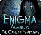 Jocul Enigma Agency: The Case of Shadows