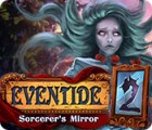 Jocul Eventide 2: Sorcerer's Mirror