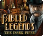 Jocul Fabled Legends: The Dark Piper