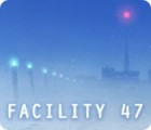 Jocul Facility 47