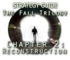 Jocul The Fall Trilogy Chapter 2: Reconstruction Strategy Guide