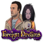 Jocul Foreign Dreams