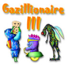 Jocul Gazillionaire III