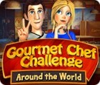 Jocul Gourmet Chef Challenge: Around the World