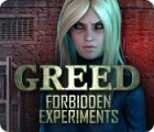 Jocul Greed: Forbidden Experiments