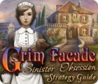 Jocul Grim Facade: Sinister Obsession Strategy Guide
