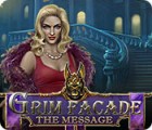 Jocul Grim Facade: The Message