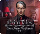 Jocul Grim Tales: Guest From The Future Collector's Edition