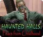 Jocul Haunted Halls: Fears from Childhood