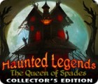 Jocul Haunted Legends: The Queen of Spades Collector's Edition