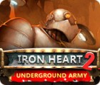 Jocul Iron Heart 2: Underground Army