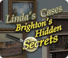 Jocul Linda's Cases: Brighton's Hidden Secrets