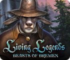 Jocul Living Legends: Beasts of Bremen