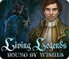 Jocul Living Legends: Bound by Wishes