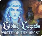 Jocul Living Legends: Wrath of the Beast