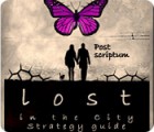 Jocul Lost in the City: Post Scriptum Strategy Guide