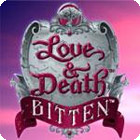 Jocul Love & Death: Bitten