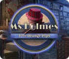 Jocul Ms. Holmes: Five Orange Pips