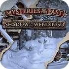 Jocul Mysteries of the Past: Shadow of the Wendigo