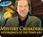 Jocul Mystery Crusaders: Resurgence of the Templars