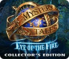 Jocul Mystery Tales: Eye of the Fire Collector's Edition