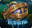 Jocul Mystery Tales: Eye of the Fire
