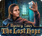 Jocul Mystery Tales: The Lost Hope