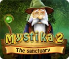 Jocul Mystika 2: The Sanctuary