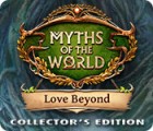 Jocul Myths of the World: Love Beyond Collector's Edition