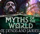 Jocul Myths of the World: Of Fiends and Fairies