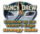 Jocul Nancy Drew: Shadow at the Water's Edge Strategy Guide