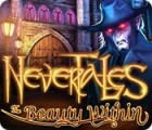 Jocul Nevertales: The Beauty Within