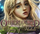 Jocul Otherworld: Spring of Shadows