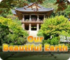 Jocul Our Beautiful Earth