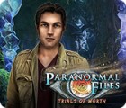 Jocul Paranormal Files: Trials of Worth