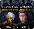 Jocul Paranormal Crime Investigations: Brotherhood of the Crescent Snake Strategy Guide