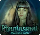 Jocul Phantasmat: Mournful Loch