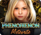 Jocul Phenomenon: Meteorite