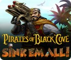 Jocul Pirates of Black Cove: Sink 'Em All!
