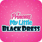 Jocul Princess. My Little Black Dress