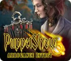 Jocul PuppetShow: Arrogance Effect