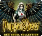 Jocul PuppetShow: Her Cruel Collection