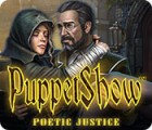 Jocul PuppetShow: Poetic Justice